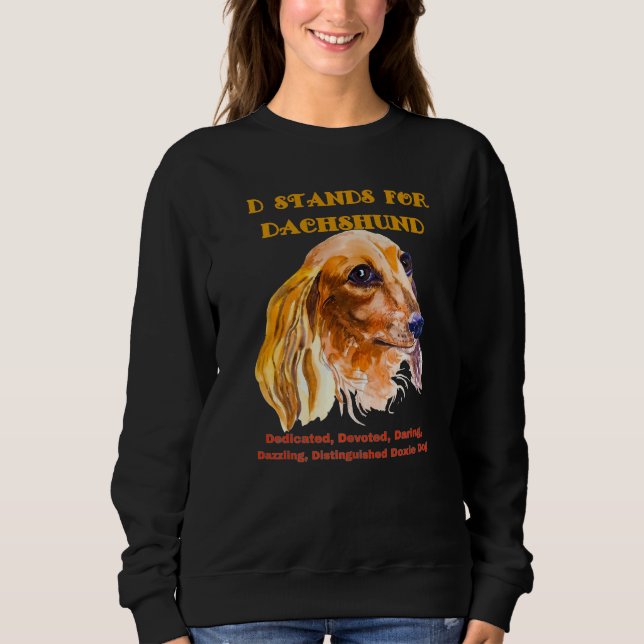 Dackel Funny Dackel Dog Pet D Stands for Dachs Sweatshirt (Vorderseite)