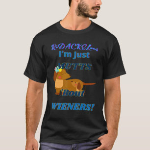 DACKEL FUNNY DACKEL DOG PET MUTTS BOUT DACKELN T-Shirt