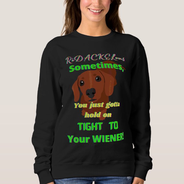 Dackel Funny Dackel Hunde Halt auf dem Tight Novel Sweatshirt (Vorderseite)