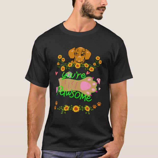 DACKEL GIFTS FUNNY DACKEL HUND PET, DU bist PAWSOM T-Shirt (Vorderseite)