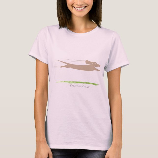 Dackel Got Moxie !!!!! T-Shirt (Vorderseite)