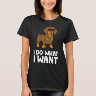 Dackel Hund ich tue, was ich Gewollt Niedliche Dac T-Shirt