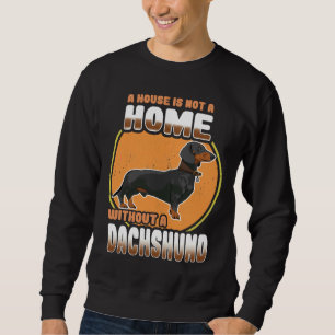 Dackel Hund ist kein Zuhause ohne Lehrer Sweatshirt