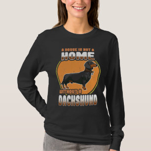 Dackel Hund ist kein Zuhause ohne Lehrer T-Shirt