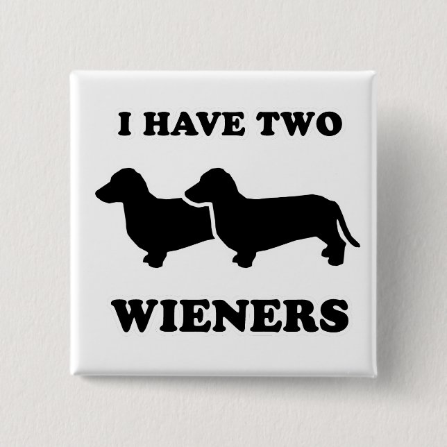 DACKEL-HUNDET-Shirts - "ich habe zwei weiners " Button (Vorderseite)