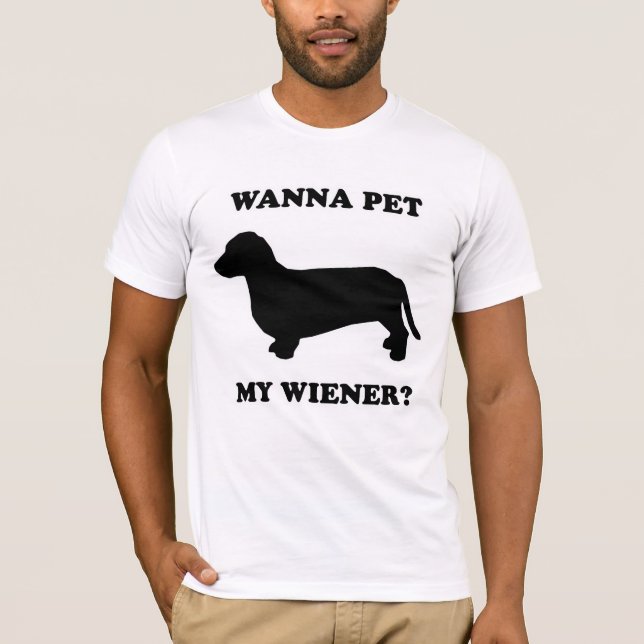 DACKEL-HUNDET-Shirts - "wollen Sie pet meine T-Shirt (Vorderseite)