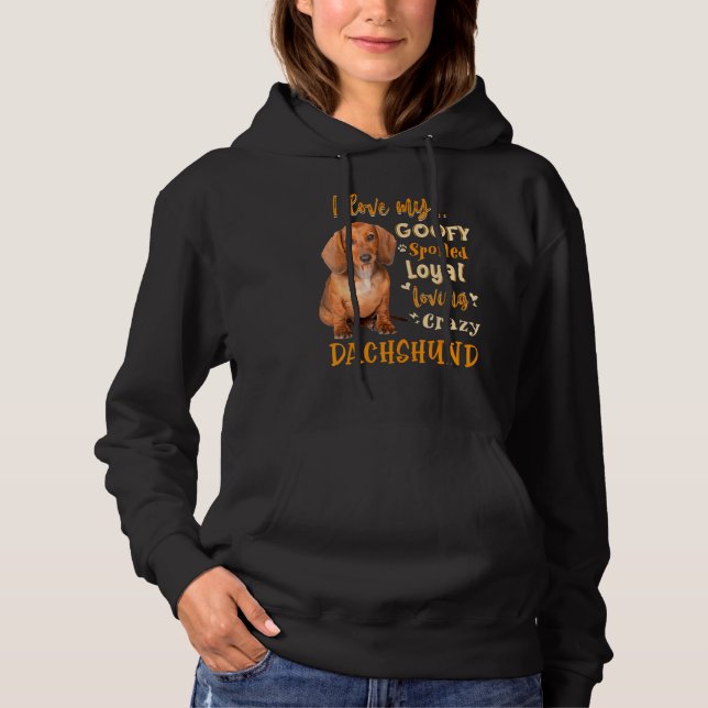 Dackel I Liebe Meine goofy Spoiled Loyal Loyal Cra Hoodie (Vorderseite)