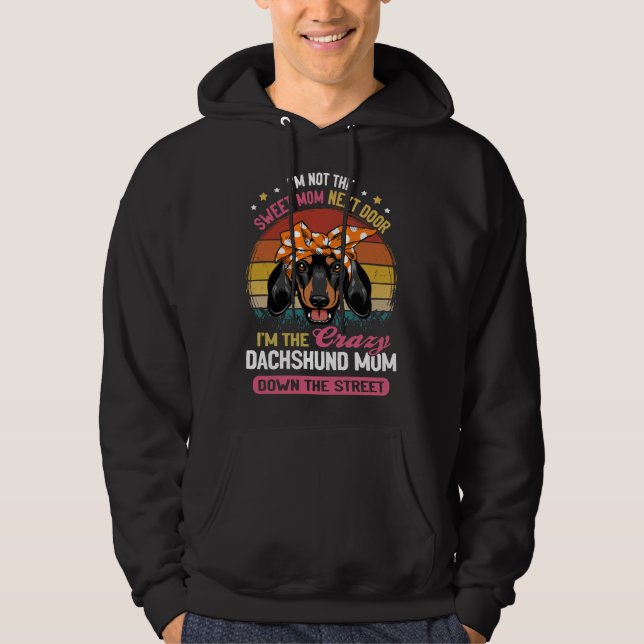 Dackel ich bin nicht die süße Mama nebenan ich bin Hoodie (Vorderseite)