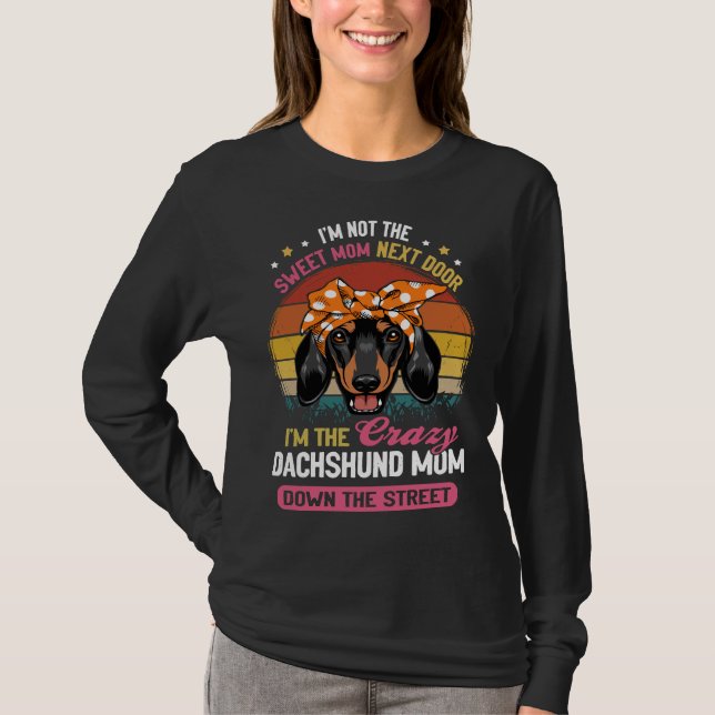 Dackel ich bin nicht die süße Mama nebenan ich bin T-Shirt (Vorderseite)