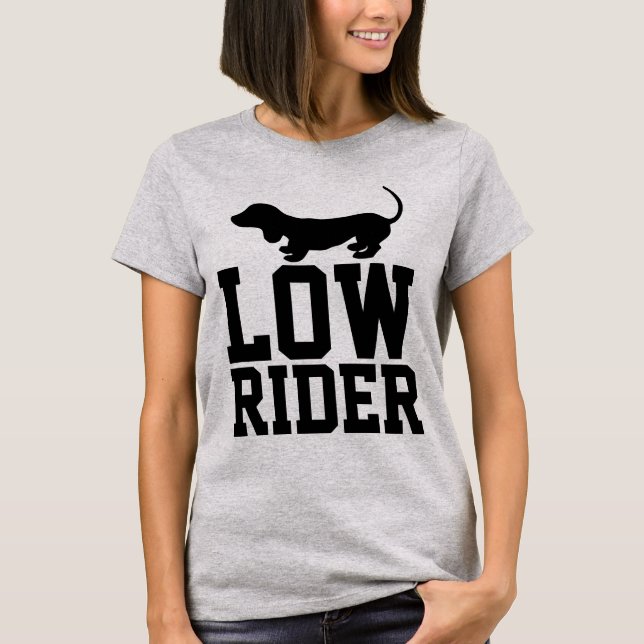 DACKEL LOW RIDER T - SHIRT (Vorderseite)