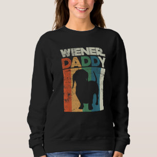 Dackel Sausage Daddy Funny Dackel Eigentümer Welpe Sweatshirt