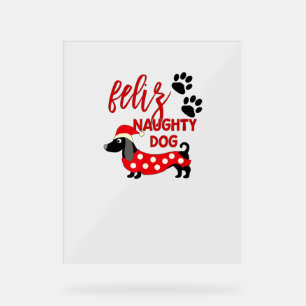 Dackel Weihnachts-Shirt _ Funny Feliz Naughty Do Acrylschild