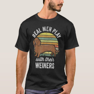 Dackel Weiner Dog Real Men spielen mit ihrem Wei T-Shirt