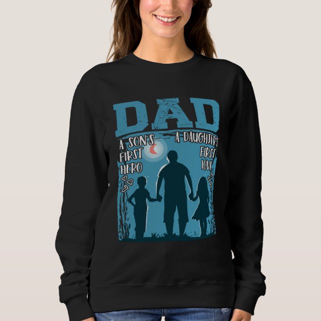 Dad A Son s First Hero A Daughters First Love Twin Sweatshirt (Vorderseite)