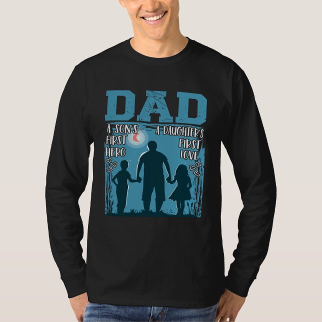 Dad A Son s First Hero A Daughters First Love Twin T-Shirt (Vorderseite)