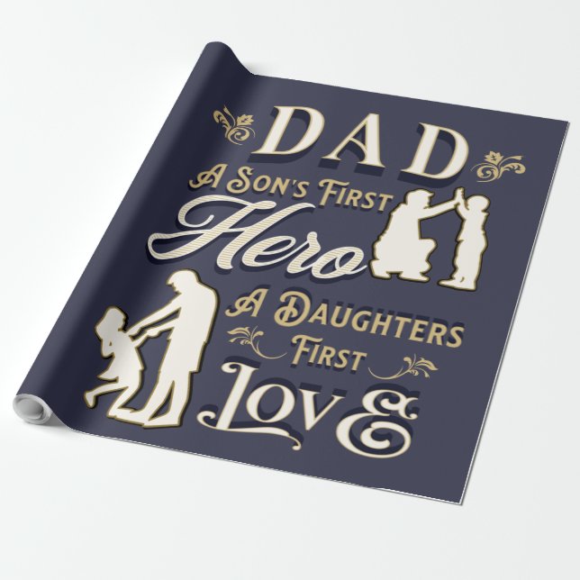 Dad A Son's First A Daughters First Love Geschenkpapier (Ungerollt)