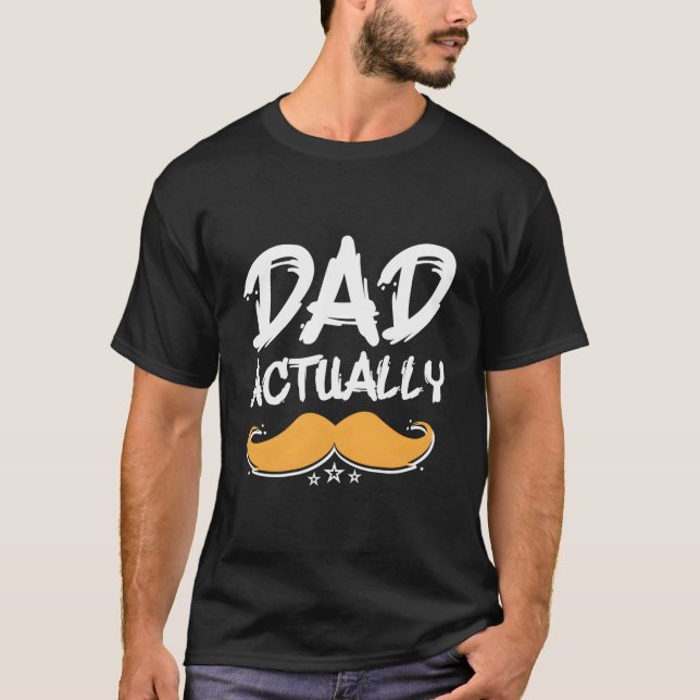 Dad Actually Parents Daddy Mom Dad Father Husband  T-Shirt (Vorderseite)