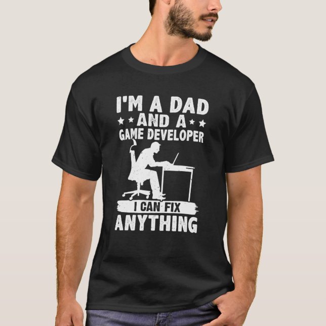 Dad And A Game Developer I Can Fix Anything T-Shirt (Vorderseite)