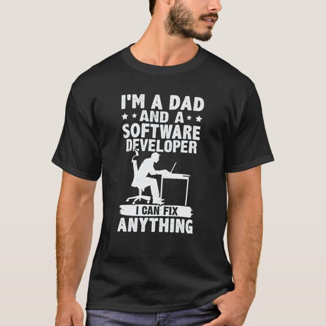 Dad And A Software Developer I Can Fix Anything T-Shirt (Vorderseite)
