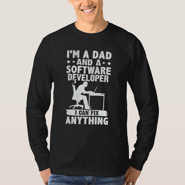 Dad And A Software Developer I Can Fix Anything T-Shirt (Vorderseite)
