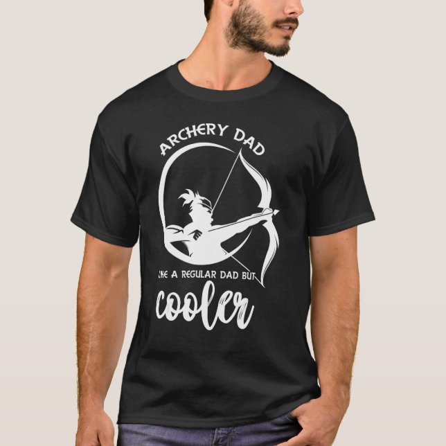 Dad Archery  Just Like A Regular Dad T-Shirt (Vorderseite)