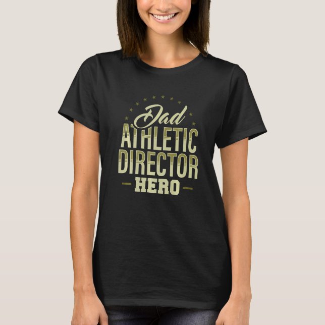 Dad Athletic Director Hero AD Administrator Appare T-Shirt (Vorderseite)