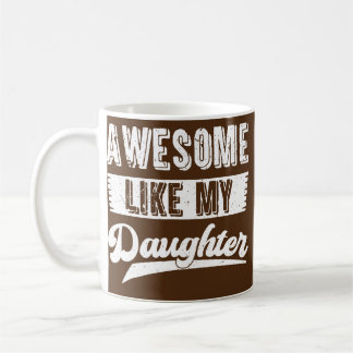 Dad Awesome Like My Daughter Funny Father Day Kaffeetasse