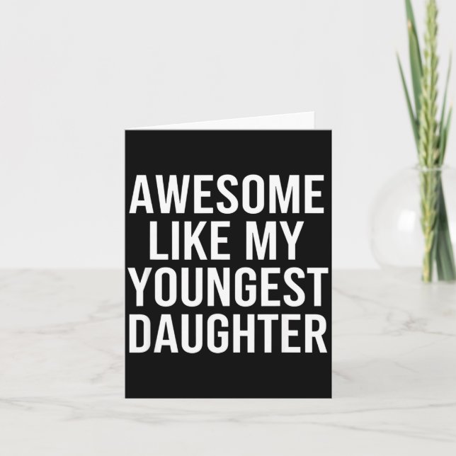 Dad Awesome Like My Youngest Daughter Fathers Day  Karte (Vorderseite)