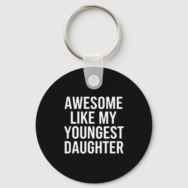 Dad Awesome Like My Youngest Daughter Fathers Day  Schlüsselanhänger (Vorderseite)