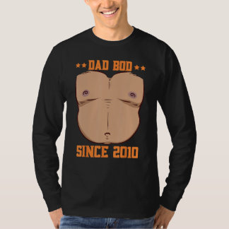 Dad Bod Since 2010 Father s Day Beer Belly T-Shirt