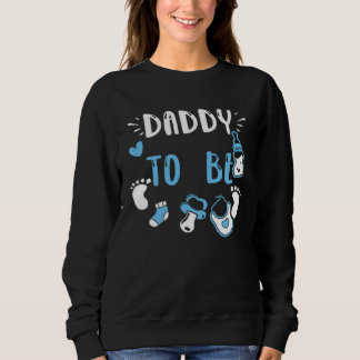 Dad Daddy To Be Baby Boy Sayings Sweatshirt