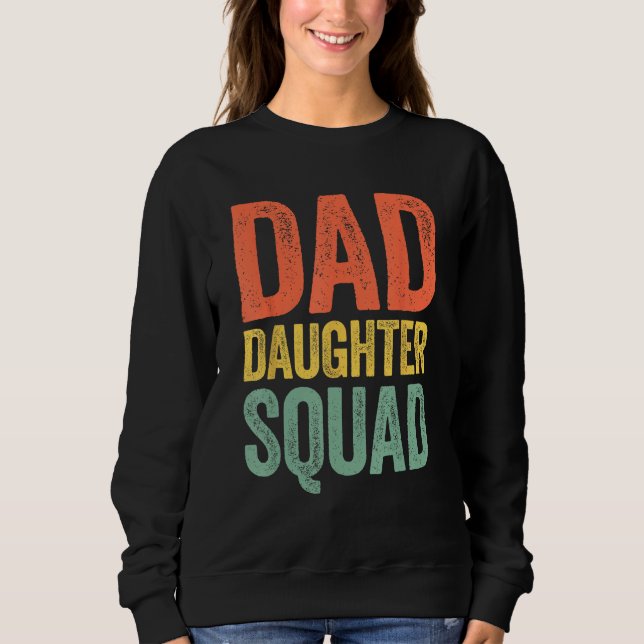 Dad Daughter Squad  Father s Day Sweatshirt (Vorderseite)