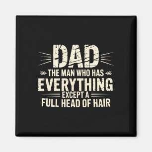 Dad, der Mann, der alles hat, außer einem vollen K Magnet