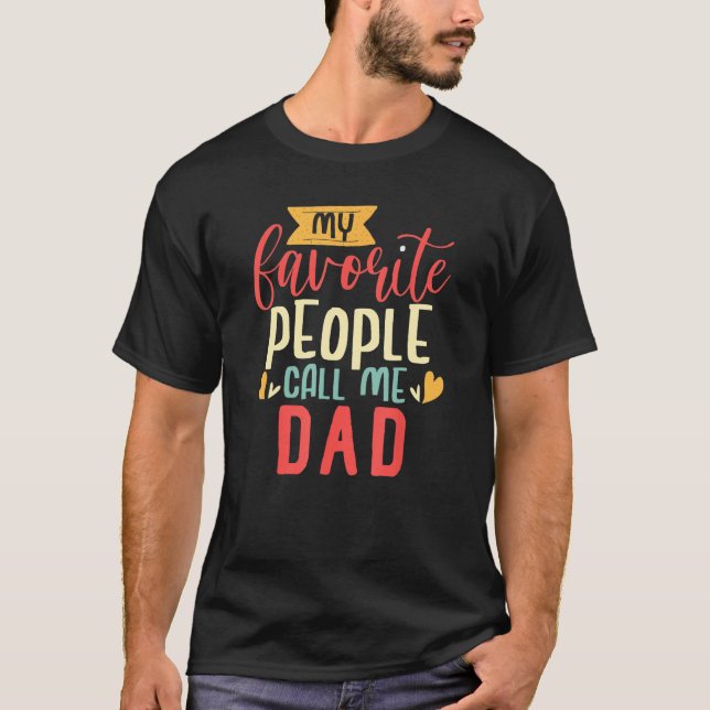 Dad Design My Favorite People Call me Dad T-Shirt (Vorderseite)
