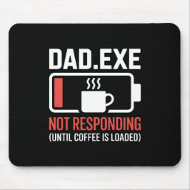 Dad.exe Coffee Not Responding Programmer Desk Mousepad