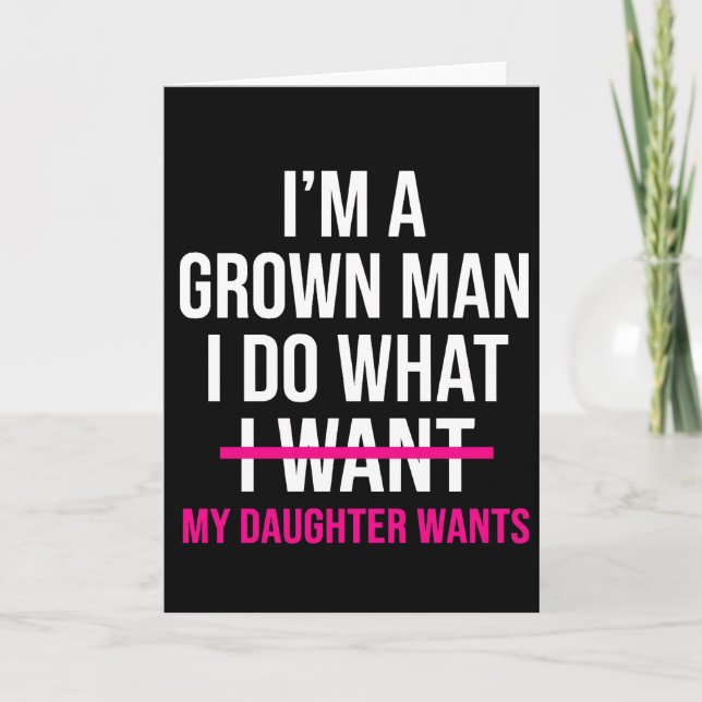 Dad Father I'm A Grown Man I Do What funny Cute Karte (Vorderseite)