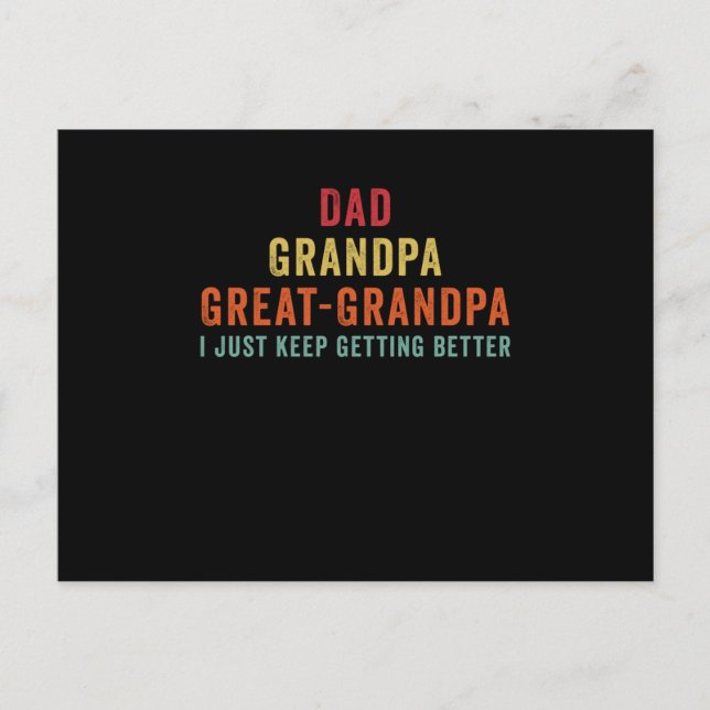 Dad Grandpa Great Grandpa i just keep getting bett Postkarte (Vorderseite)