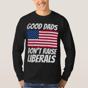 DAD GUTE VÄTER ERZIEHEN KEINE LIBERALEN T-SHIRTS