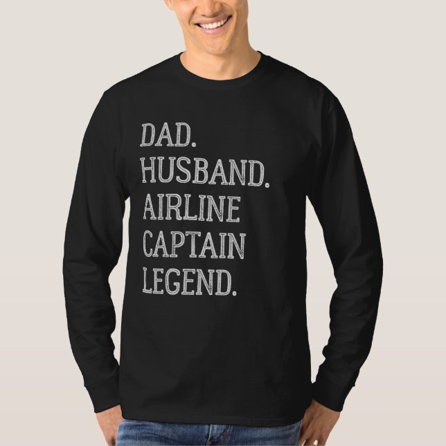 Dad Husband Airline Captain Legend Airline Captain T-Shirt (Vorderseite)