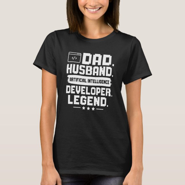 Dad Husband Artificial Intelligence Developer Lege T-Shirt (Vorderseite)