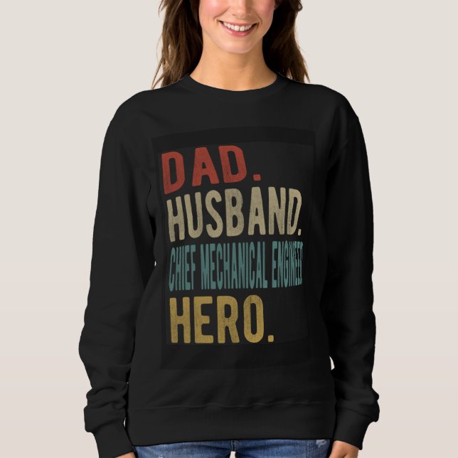 Dad Husband Chief Mechanical Engineer Hero Sweatshirt (Vorderseite)