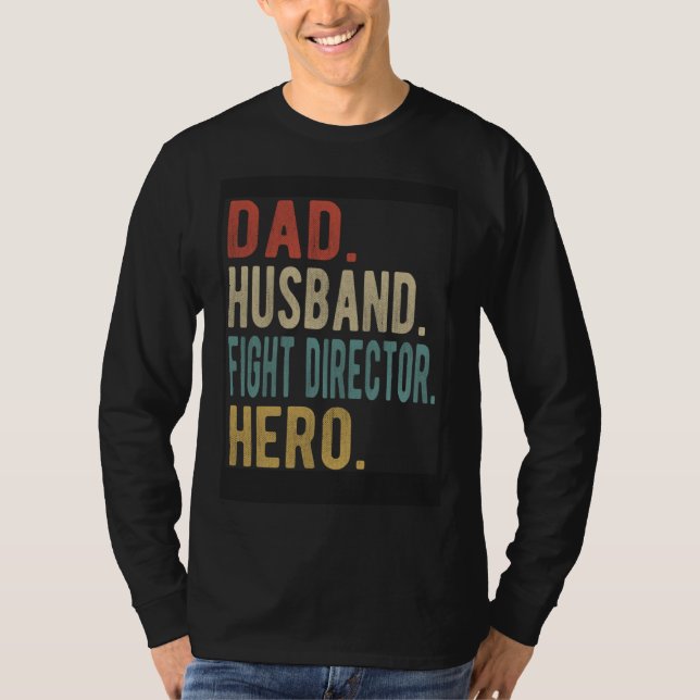 Dad Husband Fight Director Hero T-Shirt (Vorderseite)