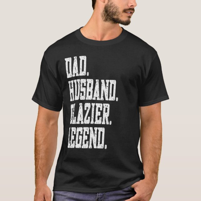 Dad Husband Glazier Legend T-Shirt (Vorderseite)