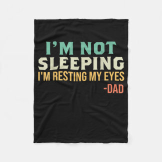Dad I'm Not Sleeping I'm Resting My Eyes Father's Fleecedecke