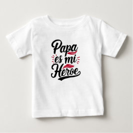 Dad is my hero baby t-shirt