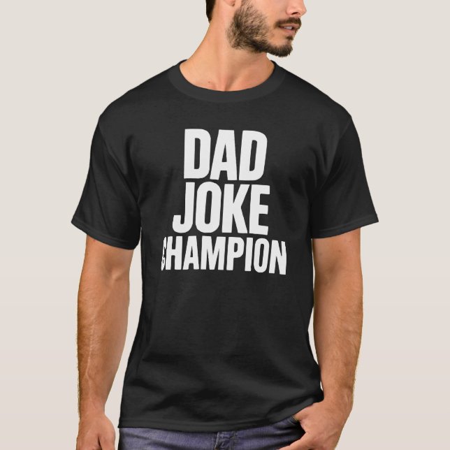 Dad Joke Champion – Minimal Stacked Text T-Shirt (Vorderseite)