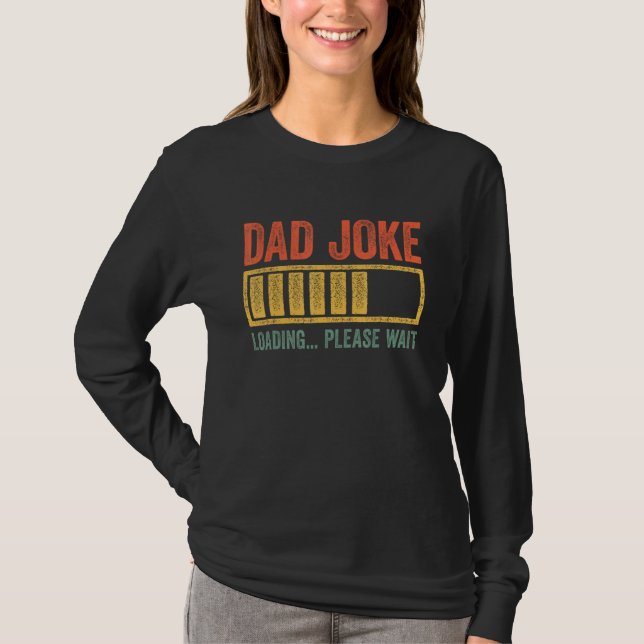 Dad Joke Loading Please Wait Father s Day T-Shirt (Vorderseite)