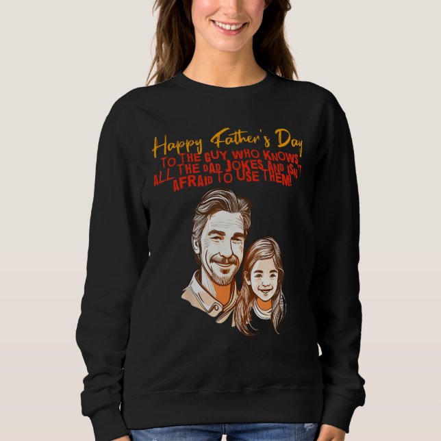 Dad Jokes with Daughter Happy Father s Day Sweatshirt (Vorderseite)