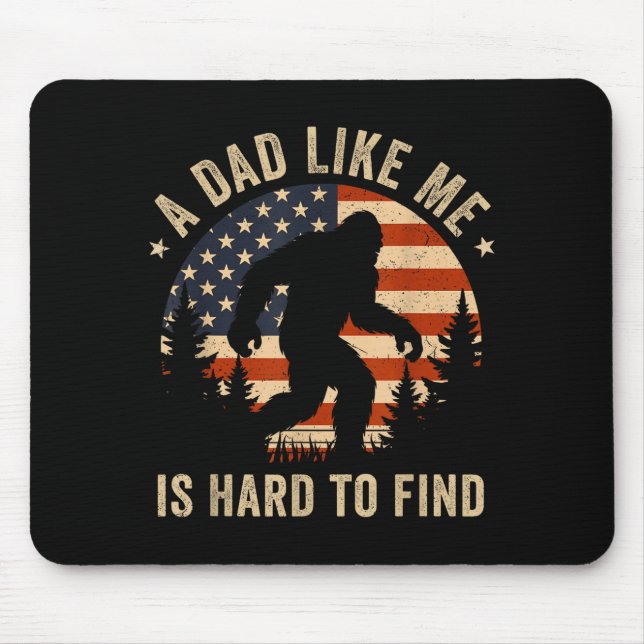 Dad Like Me Is Hard To Find Bigfoot Usa Flag Funny Mousepad (Vorne)
