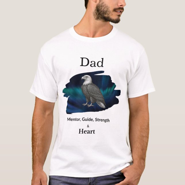 Dad Mentor, Guide, Strength & Heart Eagle Tshirt (Vorderseite)